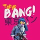 Tokyo Bang Single