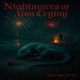 nightmares of youu crying Dec6 session v3 no mix wav Single