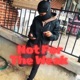 Not For The Weak feat LorZay Single