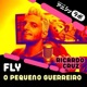 Fly O Pequeno Guerreiro Single