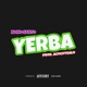 yerba feat Hansel El De La H Single
