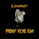 Pray for Em Single