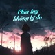 Chia Tay Không Lý Do Single