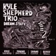 Dream State feat Kyle Shepherd Jonno Sweetman Shane Cooper