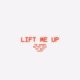 Lift Me Up Single