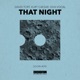 That Night Single
