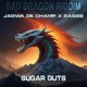 Sugar Guts Bad Dragon Riddim Single