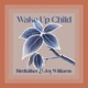 Wake Up Child Single