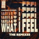 What I Feel The Remixes Single