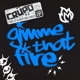 Gimme That Fire Single