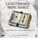Less Friends More Bandz feat A Reece Ecco FLVME Wordz Ex Global Krish Ghoust Single