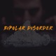 Bipolar Disorder