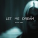 Let Me Dream Single