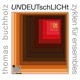 Thomas Buchholz UNDEUTschLICHt