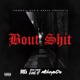 Bout Shit feat Mikey Ooo Lul G Single