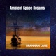 Ambient Space Dreams Single