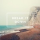 Break IT Down Single