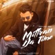 Mittran Da Time Single