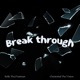 Break Through feat Christobal The Vision Single
