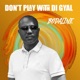 Don t Play with Di Gyal Single