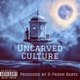 Uncarved Culture