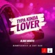 Typa Kinda Lover feat Komplexity Jay Sax Single
