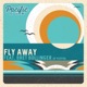Fly Away feat Bret Bollinger Single