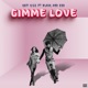 GIMME LOVE feat Black and Odd Single