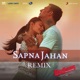 Sapna Jahan Remix By DJ Paroma From Brothers Single