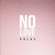 No Love Single