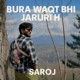 Bura Waqt Bhi Jaruri H Single