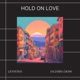 Hold on Love feat Zachary Choss Single