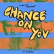 Chance On You feat KUČKA Single