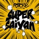SUPER SAIYAN Single
