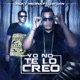 Yo No Te Lo Creo feat Jaydan Single