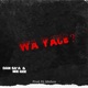 Wa Yace feat Dan Sa a Mr Gee Single