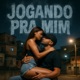 JOGANDO PRA MIM Single