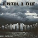 Until I Die feat L o J Single