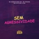 Sem Agressividade Single