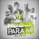 No Eras Pa Mi Remix Single