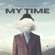 My Time Single