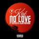 No Love feat Ojo The Kidd Offica Single