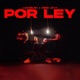 Por Ley feat Keen Levy Single