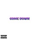 Come Down feat PT 2six8 Yung Slump Single