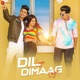 Dil Laya Dimaag Laya Single