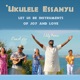 Ukulele Essanyu Let Us Be Instruments of Joy Love with Halau Hula Keali i o Nalani Single