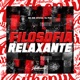 Filosofia Relaxante feat MC BM OFICIAL Single