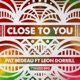 Close to You feat Leon Dorrill Single