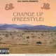 Change Up Freestyle feat J B SNL Single