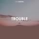 Trouble Single